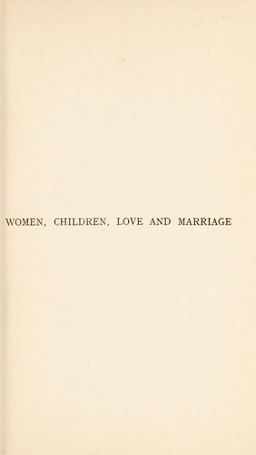 Women, Children, Love and Marriage
