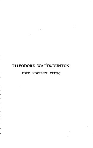 Theodore Watts-Dunton: Poet, Novelist, Critic