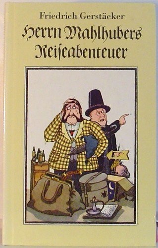 Herrn Mahlhubers Reiseabenteuer