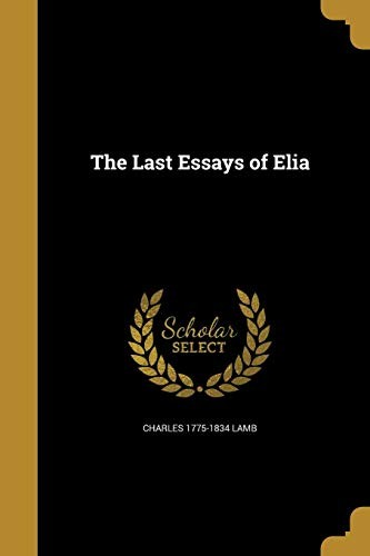 Last Essays of Elia