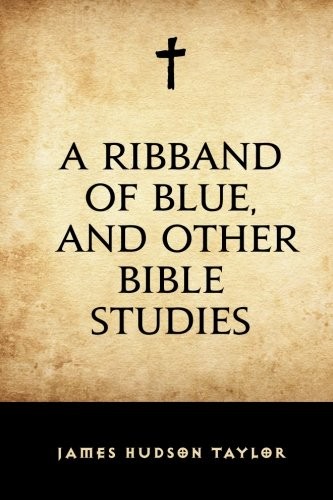 A Ribband of Blue, and Other Bible Studies