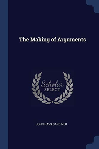 The Making of Arguments
