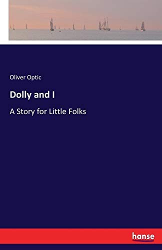 Dolly and I: Story for Little Folks