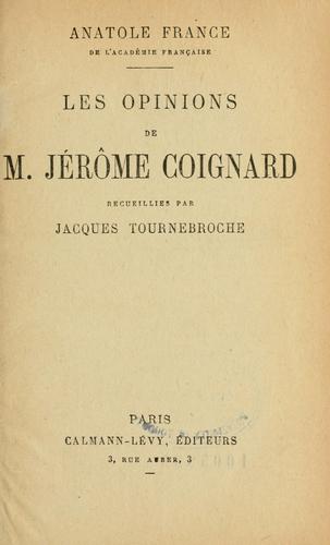 Les opinions de M. Jérôme Coignard
Recueillies par Jacques Tournebroche