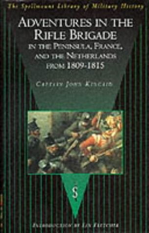 Adventures in the Rifle Brigade, in the Peninsula, France, and the Netherlands from 1809 to 1815