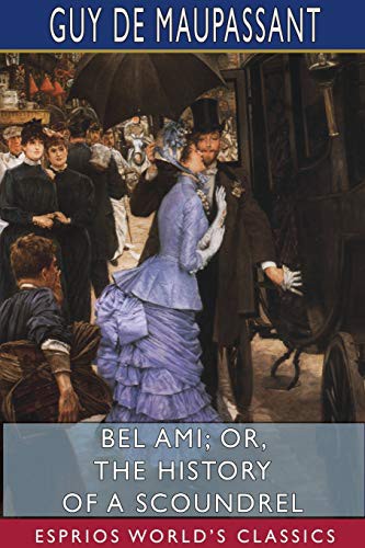Bel Ami, or The History of a Scoundrel