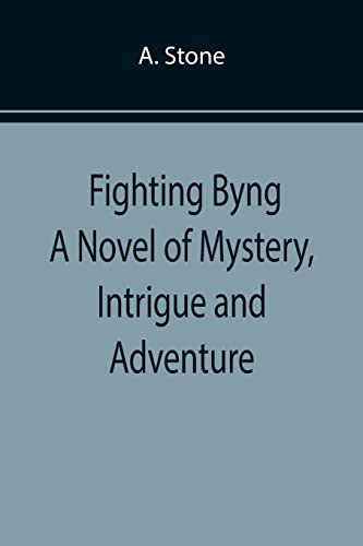 Fighting Byng: A Novel of Mystery, Intrigue and Adventure