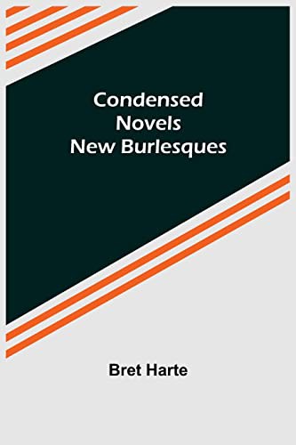 Condensed Novels: New Burlesques
