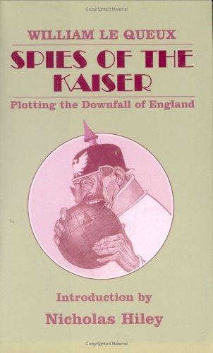 Spies of the Kaiser: Plotting the Downfall of England