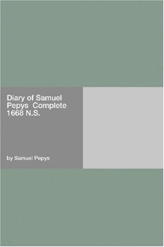 Diary of Samuel Pepys — Complete 1668 N.S.