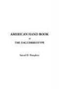 American Hand Book of the Daguerreotype
