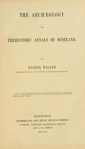 The Archaeology and Prehistoric Annals of Scotland