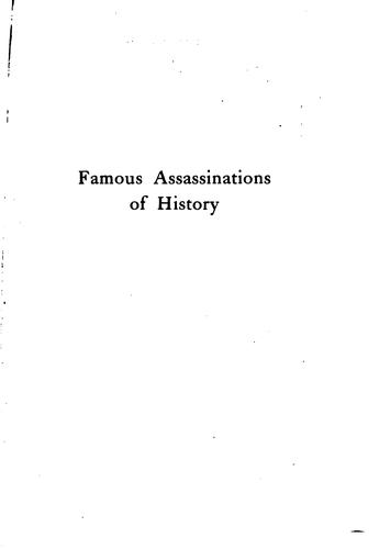 Famous Assassinations of History from Philip of Macedon, 336 B. C., to Alexander of Servia, A. D. 1903