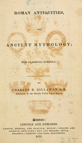 Roman Antiquities, and Ancient Mythology For Classical Schools (2nd ed)