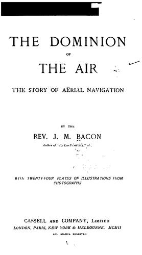 The Dominion of the Air: The Story of Aerial Navigation