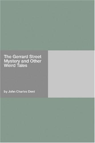 The Gerrard Street Mystery and Other Weird Tales