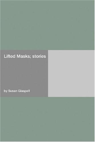 Lifted Masks; stories
