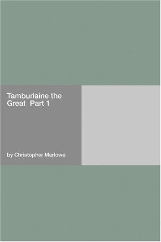 Tamburlaine the Great, Part 1