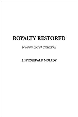 Royalty Restored; Or, London Under Charles II