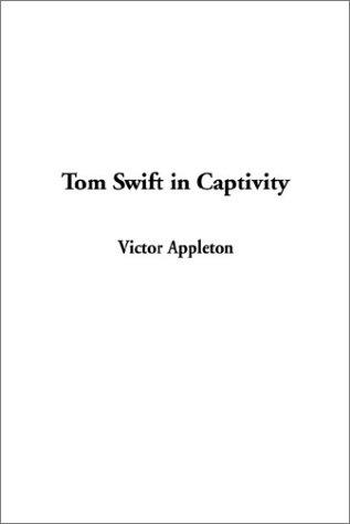Tom Swift in Captivity