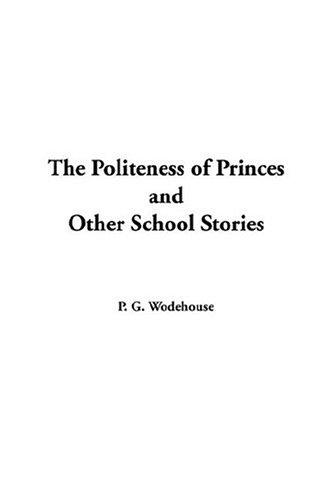 The Politeness of Princes, and Other School Stories