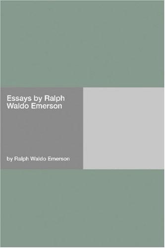 Essays by Ralph Waldo Emerson