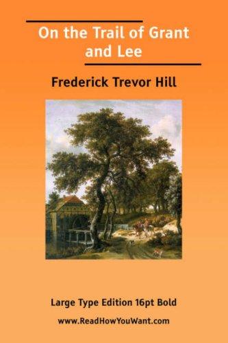 On the Trail of Grant and Lee