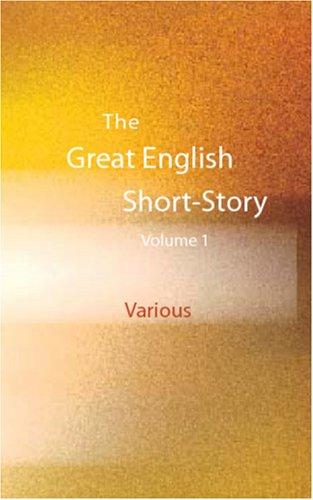 The Great English Short-Story Writers, Volume 1