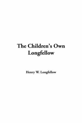 The Children's Own Longfellow