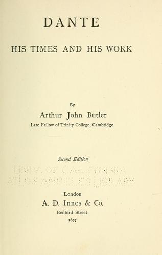 Dante: His Times and His Work