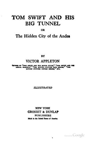 Tom Swift and His Big Tunnel; Or, The Hidden City of the Andes