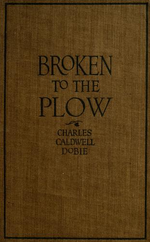 Broken to the Plow
 A Novel