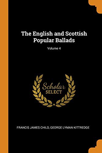 English and Scottish Ballads, Volume 4 (of 8)