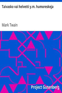 Taivasko vai helvetti y.m. humoreskeja