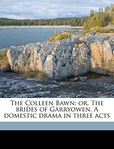 The Colleen Bawn; or, the Brides of Garryowen