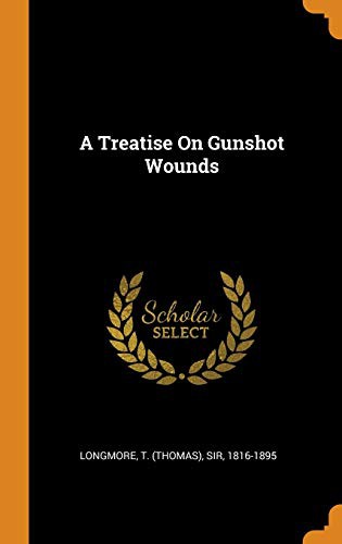 A Treatise on Gunshot Wounds