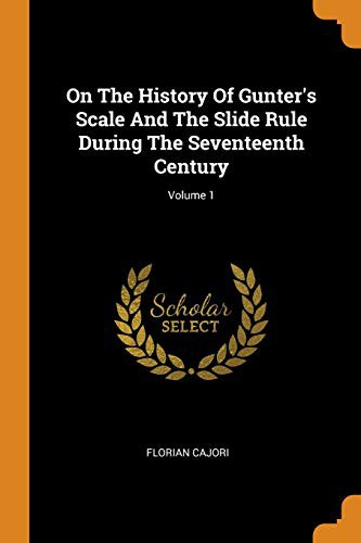 On the History of Gunter's Scale and the Slide Rule during the Seventeenth Century