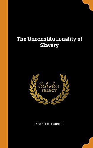 The Unconstitutionality of Slavery