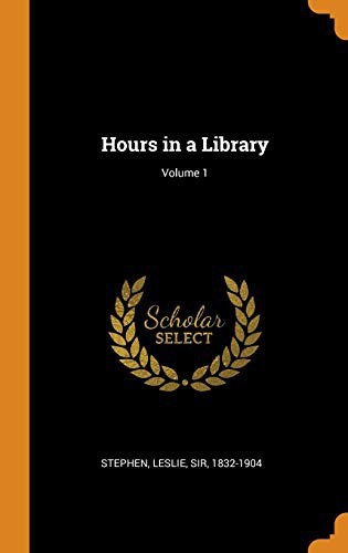 Hours in a Library, Volume 1 (of 3)