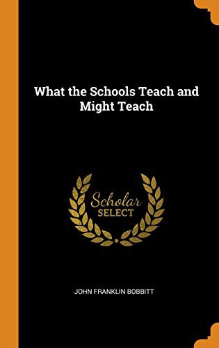 What the Schools Teach and Might Teach