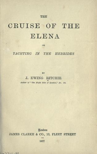 The Cruise of the Elena; Or, Yachting in the Hebrides