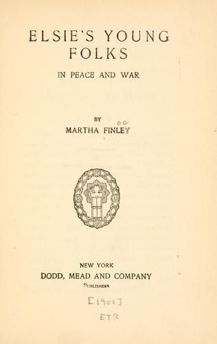 Elsie's Young Folks in Peace and War