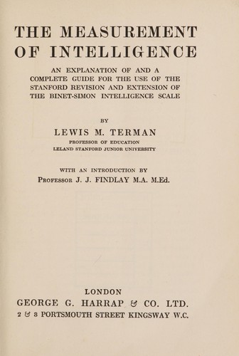 The Measurement of Intelligence An Explanation of and a Complete Guide for the Use of the Stanford Revision and Extension of the Binet-Simon Intelligence Scale