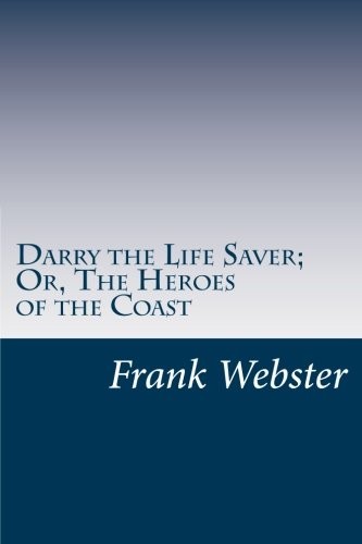 Darry the Life Saver; Or, The Heroes of the Coast