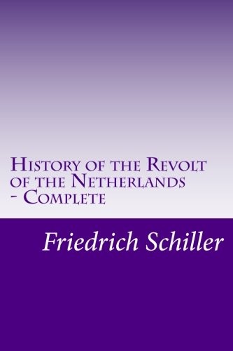 History of the Revolt of the Netherlands — Complete