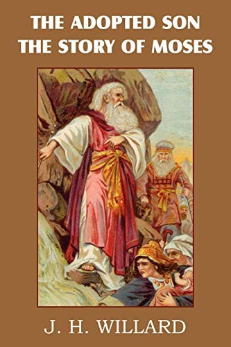 The Adopted Son: The Story of Moses
