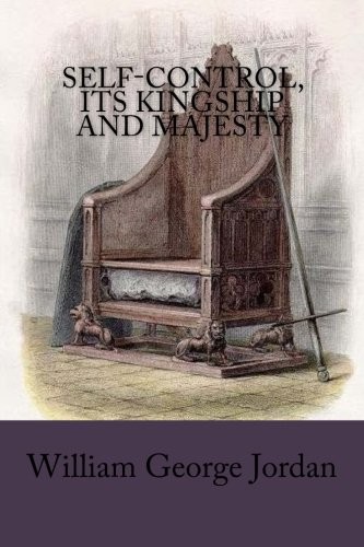 Self-Control Its Kingship and Majesty