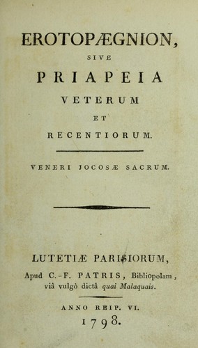 Erotopægnion, sive Priapeia Veterum et Recentiorum