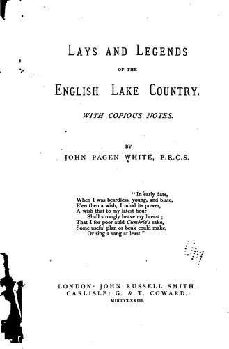 Lays and Legends of the English Lake Country With Copious Notes
