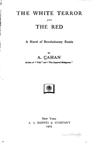 The White Terror and The Red: A Novel of Revolutionary Russia